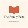 The Family Echo — placeholder cover